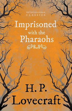 Imprisoned with the Pharaohs (Fantasy and Horror Classics)