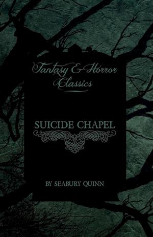 SUICIDE CHAPEL (FANTASY & HORR