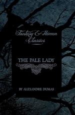 Dumas, A: Pale Lady (Fantasy and Horror Classics)