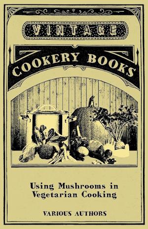 Various: Using Mushrooms in Vegetarian Cooking - A Collectio