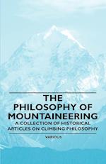 The Philosophy of Mountaineering - A Collection of Historical Articles on Climbing Philosophy