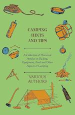 Camping Hints and Tips - A Collection of Historical Articles on Packing, Equipment, Food and Other Aspects of Camping