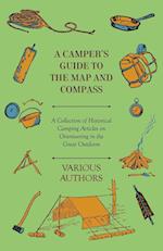 A Camper's Guide to the Map and Compass - A Collection of Historical Camping Articles on Orienteering in the Great Outdoors