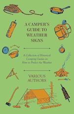 A Camper's Guide to Weather Signs - A Collection of Historical Camping Guides on How to Predict the Weather