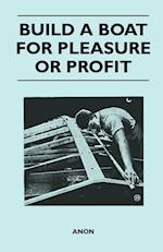 Build a Boat for Pleasure or Profit