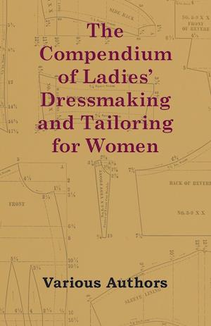 The Compendium of Ladies' Dressmaking and Tailoring for Women