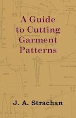 A Guide to Cutting Garment Patterns