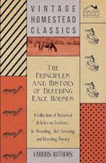The Principles and History of Breeding Race Horses - A Collection of Historical Articles on Trotters, In-Breeding, Out-Crossing and Breeding Theory