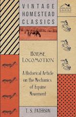 Horse Locomotion - A Historical Article on the Mechanics of Equine Movement