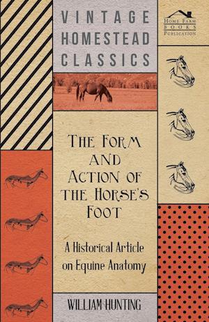 The Form and Action of the Horse's Foot - A Historical Article on Equine Anatomy