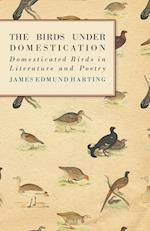 The Birds Under Domestication - Domesticated Birds in Literature and Poetry