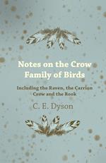 Dyson, C: Notes on the Crow Family of Birds - Including the