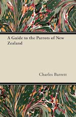 A Guide to the Parrots of New Zealand