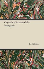 Crystals - Secrets of the Inorganic
