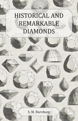 Historical and Remarkable Diamonds - A Historical Article on Notable Diamonds