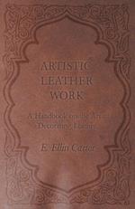 Artistic Leather Work - A Handbook on the Art of Decorating Leather