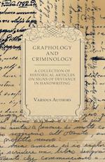 Graphology and Criminology - A Collection of Historical Articles on Signs of Deviance in Handwriting