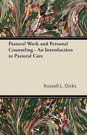 Pastoral Work and Personal Counseling - An Introduction to Pastoral Care