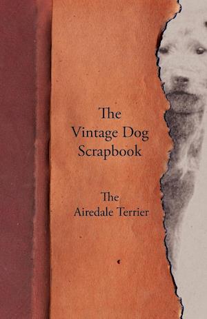 The Vintage Dog Scrapbook - The Airedale Terrier