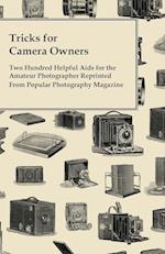 Tricks for Camera Owners - Two Hundred Helpful Aids for the Amateur Photographer Reprinted From Popular Photography Magazine