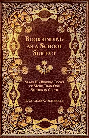 Bookbinding - As a School Subject - Binding Books of More Than One Section in Cloth, Stage II