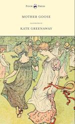 Mother Goose or the Old Nursery Rhymes - Illustrated by Kate Greenaway