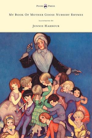 My Book Of Mother Goose Nursery Rhymes - Illustrated by Jennie Harbour