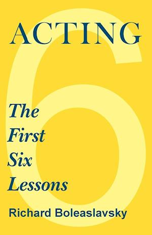 Acting - The First Six Lessons