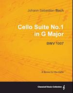 Johann Sebastian Bach - Cello Suite No.1 in G Major - BWV 1007 - A Score for the Cello