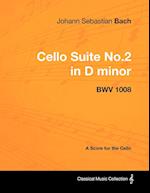 Johann Sebastian Bach - Cello Suite No.2 in D minor - BWV 1008 - A Score for the Cello