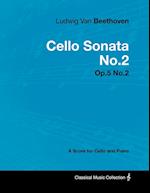 Ludwig Van Beethoven - Cello Sonata No.2 - Op.5 No.2 - A Score for Cello and Piano