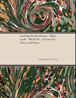 Ludwig Van Beethoven - Sehnsucht - WoO146 - A Score for Voice and Piano