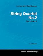 Ludwig Van Beethoven - String Quartet No.2 - Op.18 No.2 - A Full Score