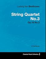 Ludwig Van Beethoven - String Quartet No.3 - Op.18 No.3 - A Full Score