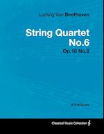 Ludwig Van Beethoven - String Quartet No.6 - Op.18 No.6 - A Full Score