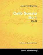 Johannes Brahms - Cello Sonata No.1 - Op.38 - A Score for Cello and Piano