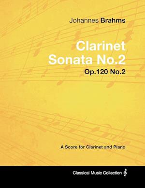 Johannes Brahms - Clarinet Sonata No.2 - Op.120 No.2 - A Score for Clarinet and Piano