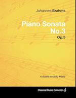 Johannes Brahms - Piano Sonata No.3 - Op.5 - A Score for Solo Piano 