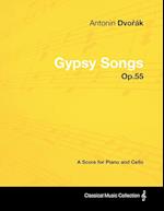 Antonín Dvorák - Gypsy Songs - Op.55 - A Score for Piano and Cello
