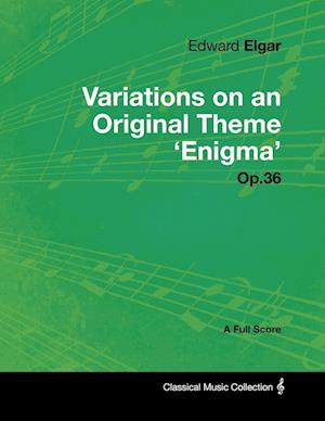 Edward Elgar - Variations on an Original Theme 'Enigma' Op.36 - A Full Score