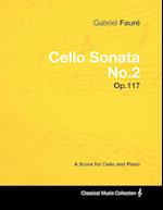 Gabriel Fauré - Cello Sonata No.2 - Op.117 - A Score for Cello and Piano 