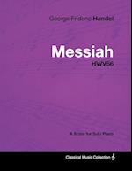George Frideric Handel - Messiah - HWV56 - A Score for Solo Piano 
