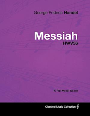 George Frideric Handel - Messiah - HWV56 - A Full Vocal Score