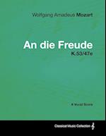 Wolfgang Amadeus Mozart - An Die Freude - K.53/47e - A Vocal Score