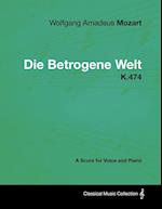 Wolfgang Amadeus Mozart - Die Betrogene Welt - K.474 - A Score for Voice and Piano