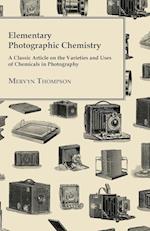 Elementary Photographic Chemistry - A Classic Article on the Varieties and Uses of Chemicals in Photography
