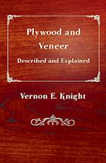 Plywood and Veneer Described and Explained