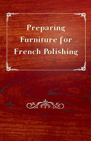 Preparing Furniture for French Polishing