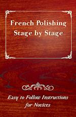 French Polishing Stage by Stage - Easy to Follow Instructions for Novices