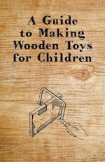 A Guide to Making Wooden Toys for Children